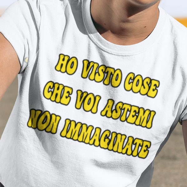 Ho VISTO COSE che voi ASTEMI non immaginate - Super Cool Funny Gift T-shirt Divertente Slogan Tee