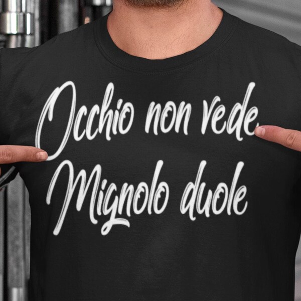 OCCHIO NON VEDE, mignolo duole - Super Cool Funny Gift T-shirt Divertente Slogan Tee