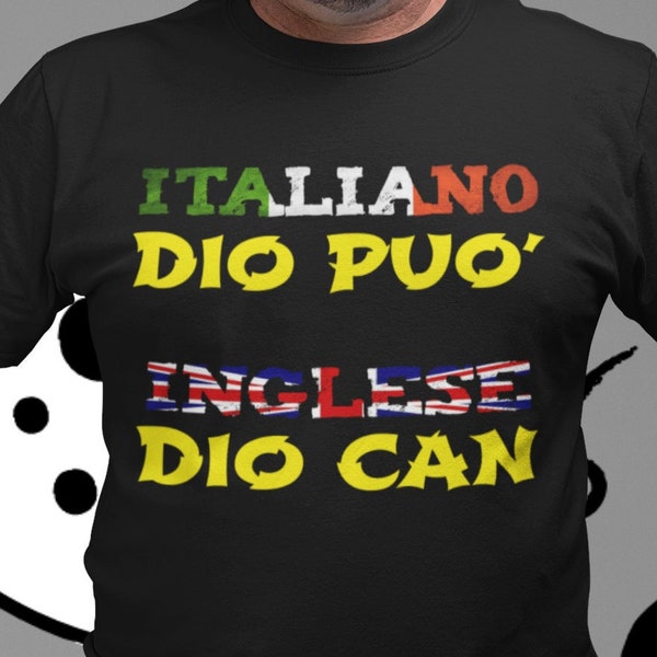 ITALIANO Dio Può, INGLESE Dio Can - Super Cool Funny Gift T-shirt Divertente Slogan Tee