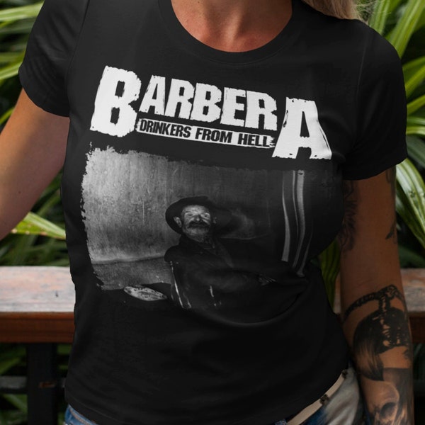 BARBERA, drinkers FROM HELL - Ladies Fit Black / Cool / Funny / Gift / Pantera / Metal / Zakk Wylde / Phil Anselmo / T-shirt / Eye Catching