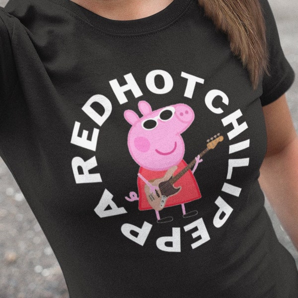 RED HOT chili PEPPA - Super / Cool / Ladies Fit / Funny / Netflix / Gift / Red Hot Chili Peppers / T-Shirt / Peppa Pig / Tshirt