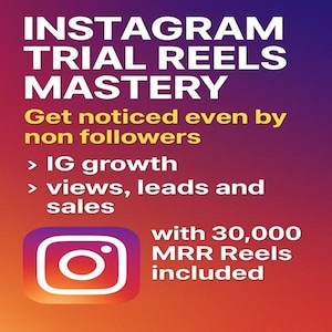 May include: A graphic with a gradient background of purple, red, and orange. The text reads "INSTAGRAM TRIAL REELS MASTERY" and "Get noticed even by non followers." Additional text includes "IG growth," "views, leads and sales," and "with 30,000 MRR Reels included."