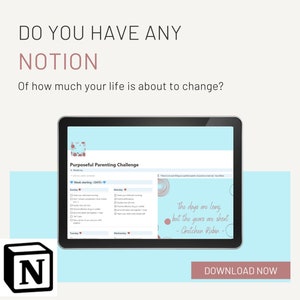 May include: A tablet screen displaying a Notion page with a blue background and the text "Purposeful Parenting Challenge". The page includes a weekly calendar with checkboxes for daily tasks. The quote "The days are long, but the years are short - Gretchen Rubin -" is displayed on the right side of the screen.