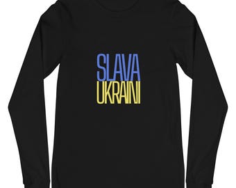 Slava Ukraini Unisex Long Sleeve T-shirt | Resistance | Anti-Fascism | Anti-War | Fundraiser | U24 | Zelenskyy | Ukraine