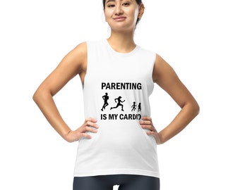 Parenting is My Cardio - Muscle Shirt