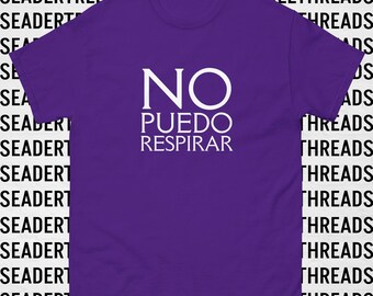 No Puedo Respirar ('I Can't Breathe') Unisex T-Shirt | Spanish | Español | Protest | La Migra | Immigration