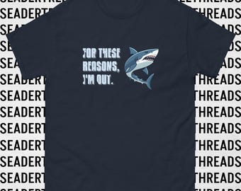 For These Reasons, I'm Out Unisex T-shirt | Shark Tank | Funny | TV | Social Anxiety | Introvert