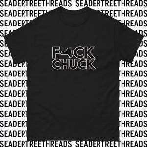 F*CK CHUCK Unisex T-Shirt | Demokray | Kapitulation | Demokrat | *Senat | Faschismus