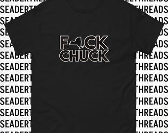 F*CK CHUCK Unisex T-Shirt | Democracy | Capitulation | Democrat | Senate | Fascism