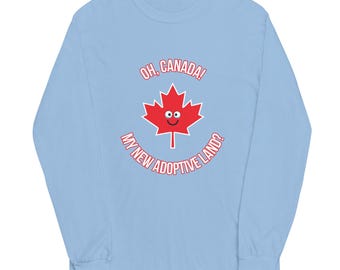 Oh, Canada! My New Adoptive Land? Long Sleeve Shirt (Happy Tears Emoji) | Parody | USA | Carney | Trudeau | Trump | Putin | Democracy