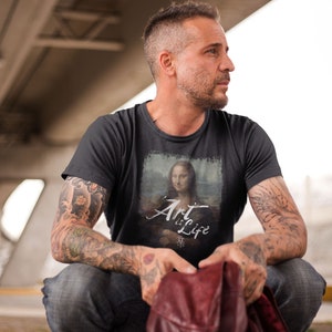 Art is Life (Mona Lisa) by Leonardo Da Vinci Unisex Art T-Shirt