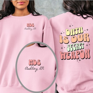 Personalized MDS Nurse Sweatshirt: Retro Data Quote, RN Preceptor Gift