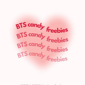 Puede incluir: Un diseño digital que presenta una forma de corazón rosa suave y difuminada en el fondo. El texto 'BTS candy freebies' se repite cuatro veces en una fuente roja ondulada. En la parte inferior, aparece el texto 'DIGITAL DESIGN by Hope Studios'.
