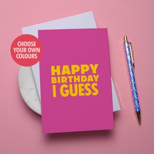 Carte d'anniversaire drôle | carte d'anniversaire grossière, carte d'anniversaire offensive, carte d'anniversaire effrontée - joyeux anniversaire je suppose
