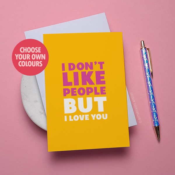 Funny Greeting Card | rude greeting card, offensive greeting card, cheeky greeting card - I don’t like people, but I love you