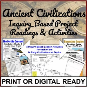 May include: A printable or digital resource for teaching about ancient civilizations. The resource includes 8 inquiry-based lesson activities for each of the 14 early civilizations or topics. The image shows a world map with a compass, and three worksheets with titles "The Fertile Crescent", "Byzantine Empire", and "Identifying Primary Sources".