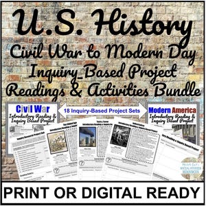 May include: A printable or digital bundle of 18 inquiry-based project sets for teaching US History from the Civil War to Modern Day. The bundle includes introductory readings and inquiry-based projects.