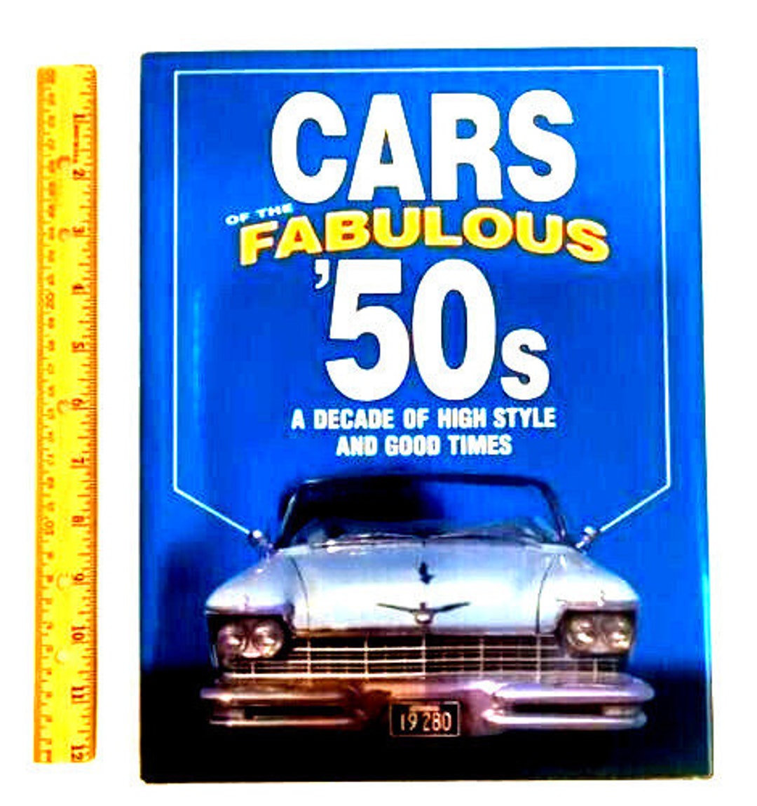 洋書 The Fabulous 50s: The Cars, The Culture Cars of the Fabulous 50s: A Decade of High Style and Good