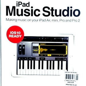 May include: iPad Music Studio book cover with a red iOS 10 Ready label, a screenshot of the app showing a keyboard and a music mixer, and a barcode with the price of $19.99.