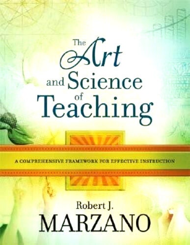 The Art and Science of Teaching: A Comprehensive Framework for ...