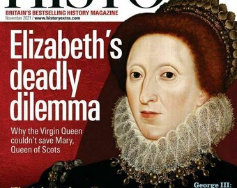 BBC History UK Magazine Vol 22 No 11 November 2021 Elizabeth's Deadly Dilemma