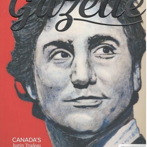 Gazette Magazine (Issue 2, Justin Trudeau) Single Issue Magazine January 1, 2