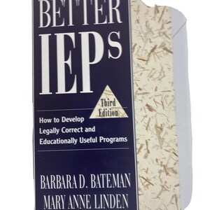 Better IEPs : How to Develop Legally C- paperback, Barbara D Bateman,