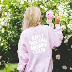 Anti Social Moms Club Shirt, Antisocial Club Sweatshirt, Gifts For Mom, Mothers Day Gift, Gifts For Her, Sweatshirts For Women Trendy