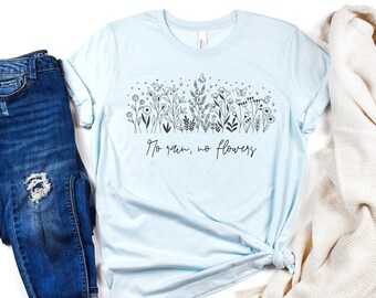 No Rain No Flowers Shirt, Positive Mindset T-Shirt, Mental Health Shirt, Positive Message Shirt, Inspirational Message Tee, Gifts for Her
