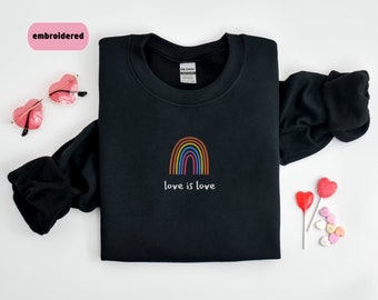 Love is Love Embroidered Sweatshirt, Ally, Pride Shirt, LGBTQ Shirt, LGBT, Be Yourself, Human Rights Shirt, Equality, Politics Freedom