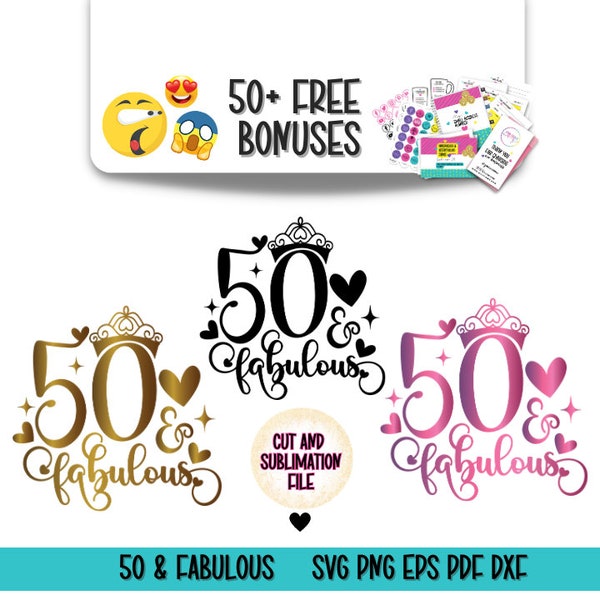 50th birthday svg, 50 Fabulous Cut file,  50 and fabulous png, cricut, silhuette