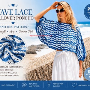 May include: A blue and white Wave Lace Pullover Poncho knitting pattern. The image shows a woman wearing the finished product, a lightweight, airy, summer-style poncho. The pattern includes detailed instructions, charts, and a step-by-step guide.