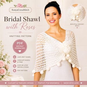 May include: A white lace knit shawl featuring crochet roses and a pom-pom trim. The text on the image reads SonyaCrossStitch, Bridal Shawl with Roses, KNITTING PATTERN, PDF INSTANT DOWNLOAD, LACE KNIT SHAWL, CROCHET ROSES & TRIM, STEP-BY-STEP INSTRUCTIONS, PDF PATTERN, ELEGANT & TIMELESS DESIGN, PERFECT FOR WEDDINGS, MADE WITH LOVE, BEAUTIFUL CROCHET ROSES.
