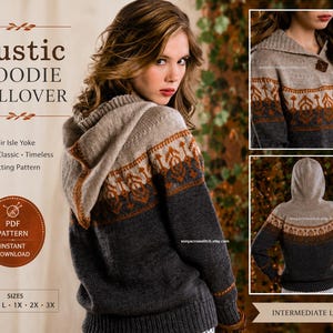 May include: A hooded pullover sweater featuring a Fair Isle yoke pattern in shades of brown and dark gray. The text reads Rustic HOODIE PULLOVER, Fair Isle Yoke, Cozy, Classic, Timeless, Knitting Pattern, PDF PATTERN, INSTANT DOWNLOAD, S, M, L, 1X, 2X, 3X, INTERMEDIATE LEVEL.