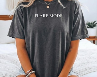 Flare Mode Shirt Flare Day Shirt Chronic Illness Tee Spoonie Shirt Invisible Illness Gift Comfort Colors Shirt