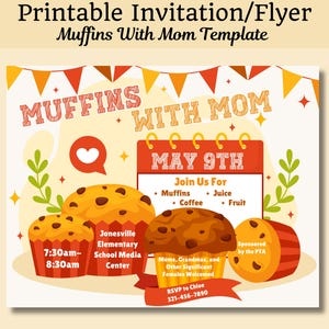May include: A printable invitation or flyer for a "Muffins With Mom" event at Jonesville Elementary School Media Center on May 9th from 7:30 am to 8:30 am. The flyer features a colorful design with muffins, coffee, juice, and fruit. It also includes the text "Sponsored by the PTA" and "RSVP to Chloe 321-456-7890".