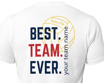 May include: White t-shirt with a gold water polo ball graphic and the text "Water Polo your team name BEST. TEAM. EVER."