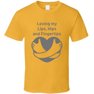 Loving My Lips Hip Fingertips Positive Girl Fun Gift T Shirt