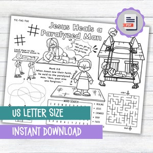 May include: Black and white printable coloring page featuring a Bible story about Jesus healing a paralyzed man. The page includes a word search, a tic-tac-toe game, and a maze. The text on the page reads "Jesus Heals a Paralyzed Man", "Mark 2:5", "When Jesus saw their faith, he said to the paralyzed man, "Son, your sins are forgiven."