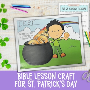 May include: A colorful illustration for a Bible lesson craft for St. Patrick's Day. The image features a cartoon boy with a pot of gold coins, a rainbow, and the text "IKEY is storing up treasures in heaven!" Additional elements include shamrocks, crayons, and scissors.