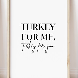 Turkey for Me | Thanksgiving & Friendsgiving decor |  PRINTABLE | Modern thanksgiving | Autumn decor | Printable wall art