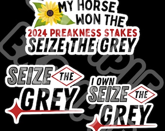 Seize the Grey 2024 Preakness winner Pre Order stickers & magnets for Seize the Grey owners free shipping
