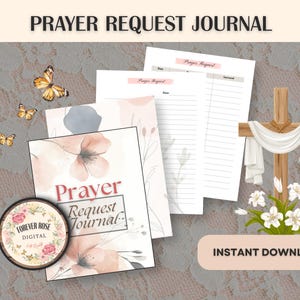 May include: A digital prayer request journal with floral and butterfly accents. The journal includes lined pages and a cover with the words "Prayer Request Journal." A wooden cross with white flowers and a banner is also shown. The words "Instant Download" are displayed.