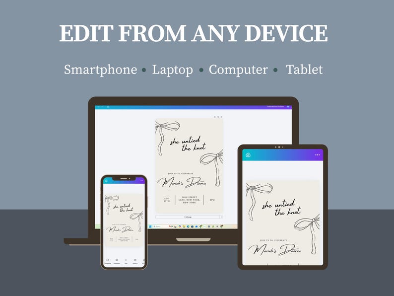 May include: A digital design displayed on a laptop, tablet, and smartphone. The text "EDIT FROM ANY DEVICE" is at the top, with "Smartphone, Laptop, Computer, Tablet" below. The design features the text "she untied the knot" and "Marah's Dance".