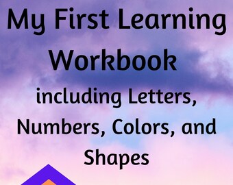 May include: A colorful book cover with the title "My First Learning Workbook" and the text "including Letters, Numbers, Colors, and Shapes". The cover also features a purple pentagon with an orange center and a green heart with a yellow center. The letters "ABC" and the numbers "123" are also featured on the cover.