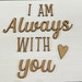 I Am Always With You Words and Heart Craft Kit DIY - Etsy