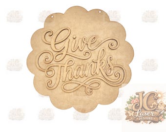 Give Thanks  Scalloped Sign  | MDF Laser Cutout (DIY Kit)