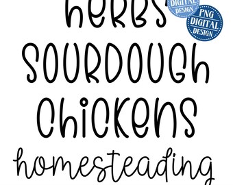 Herbs Sourdough Chickens Homesteading, png, Farm png, Chicken png, svg, Homestead svg, Trendy svg png, Farmerish, Mom Life, Homestead