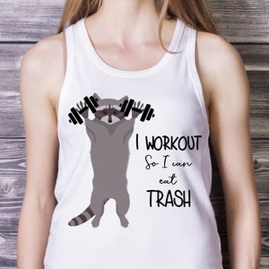 I Workout So I Can Eat Trash/Sublimation/Racoon / Trash/ PNG/ SVG Cutting File/ Cricut
