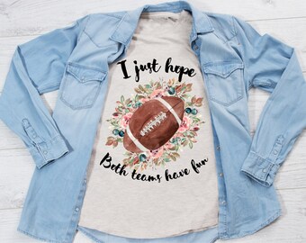 "I Just Hope Both Teams Have Fun" Funny Sports Fan T-Shirt - Unisex - View #9